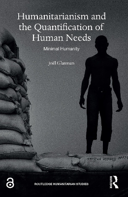 Humanitarianism and the Quantification of Human Needs: Minimal Humanity book