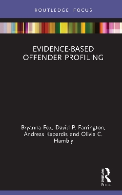 Evidence-Based Offender Profiling by Bryanna Fox