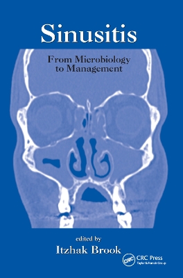 Sinusitis: From Microbiology To Management by Itzhak Brook