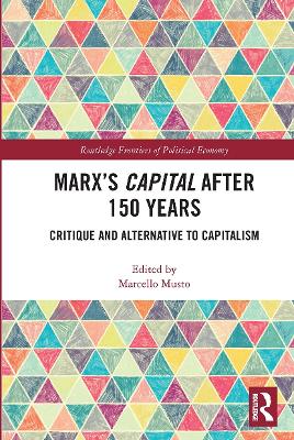 Marx's Capital after 150 Years: Critique and Alternative to Capitalism book