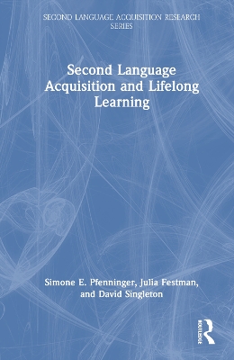 Second Language Acquisition and Lifelong Learning by Simone E. Pfenninger