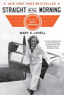 Straight on Till Morning: The Life of Beryl Markham book