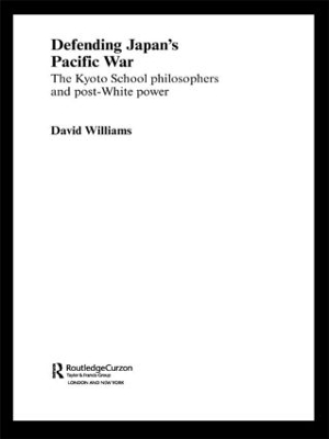 Defending Japan's Pacific War by David Williams