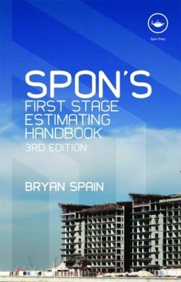 Spon's First Stage Estimating Handbook, Third Edition by Bryan Spain