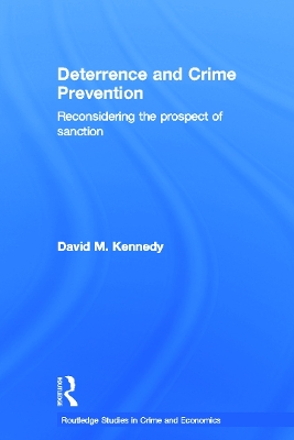 Deterrence and Crime Prevention by David M. Kennedy
