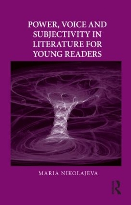 Power, Voice and Subjectivity in Literature for Young Readers book