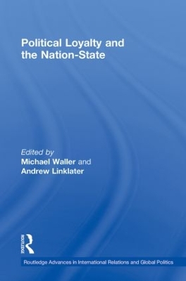 Political Loyalty and the Nation-State by Andrew Linklater