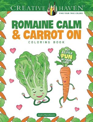 Creative Haven Romaine Calm & Carrot on Coloring Book: Put a Lttle Pun in Your Life! book