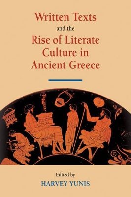 Written Texts and the Rise of Literate Culture in Ancient Greece book