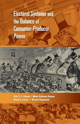 Electoral Systems and the Balance of Consumer-Producer Power book