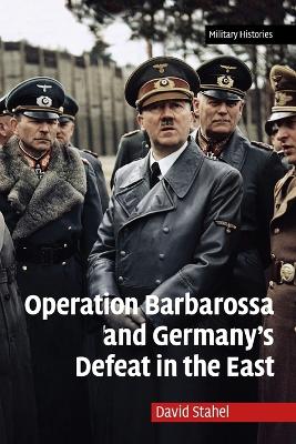 Operation Barbarossa and Germany's Defeat in the East book