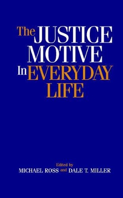 The Justice Motive in Everyday Life by Michael Ross