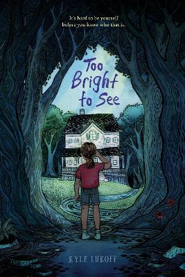 Too Bright to See: (Newbery Honor Award Winner) by Kyle Lukoff