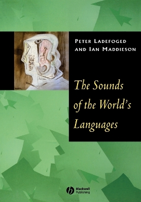 The Sounds of the World's Languages by Peter Ladefoged