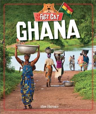 Fact Cat: Countries: Ghana by Alice Harman