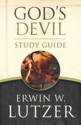 God's Devil Study Guide by Erwin W. Lutzer