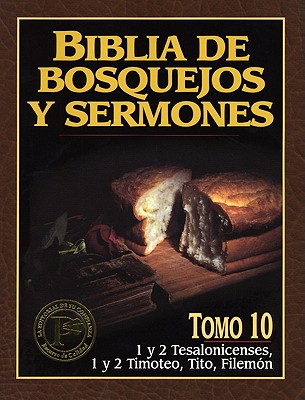 Biblia de Bosquejos y Sermones-RV 1960-1 y 2 Tesalonicenses, 1 y 2 Timoteo, Tito, Filemon book