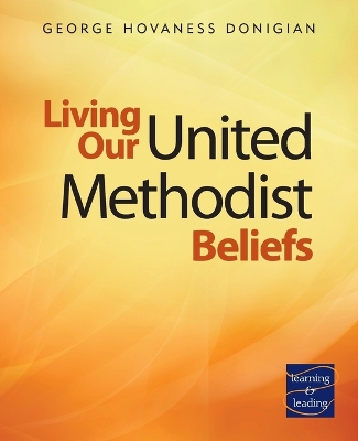 Living Our United Methodist Beliefs: Learning & Leading book
