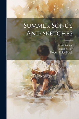 Summer Songs And Sketches by Edith Nesbit