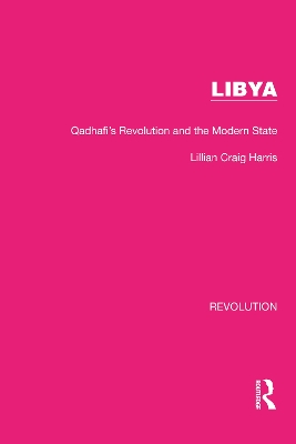 Libya: Qadhafi's Revolution and the Modern State by Lillian Craig Harris