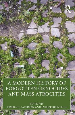 A Modern History of Forgotten Genocides and Mass Atrocities book