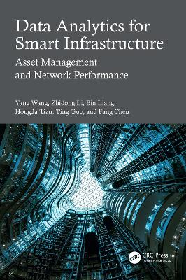 Data Analytics for Smart Infrastructure: Asset Management and Network Performance by Yang Wang