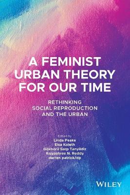 A Feminist Urban Theory for Our Time: Rethinking Social Reproduction and the Urban book