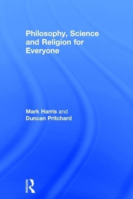 Philosophy, Science and Religion for Everyone by Duncan Pritchard