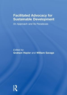 Facilitated Advocacy for Sustainable Development: An Approach and Its Paradoxes book