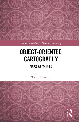 Object-Oriented Cartography: Maps as Things book