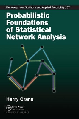 Probabilistic Foundations of Statistical Network Analysis by Harry Crane