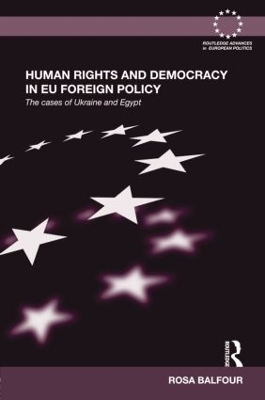 Human Rights and Democracy in EU Foreign Policy by Rosa Balfour