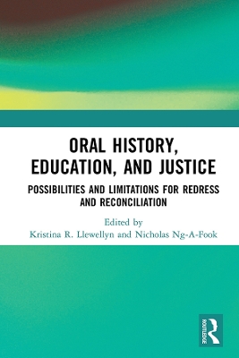 Oral History Education, Public Schooling, and Social Justice by Kristina R. Llewellyn