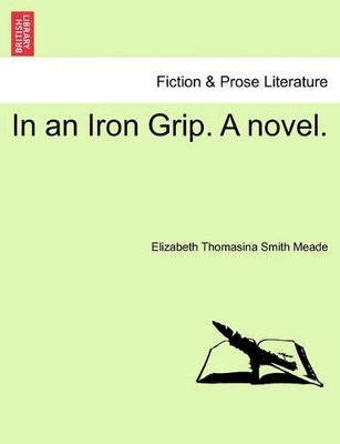 In an Iron Grip. a Novel. book