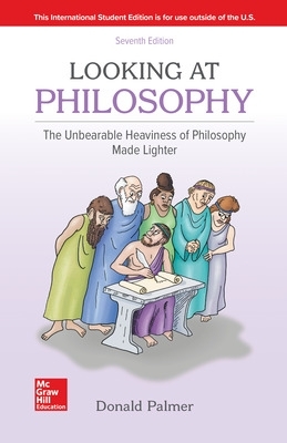 Looking At Philosophy: The Unbearable Heaviness of Philosophy Made Lighter by Donald Palmer