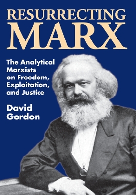 Resurrecting Marx: Analytical Marxists on Exploitation, Freedom and Justice book