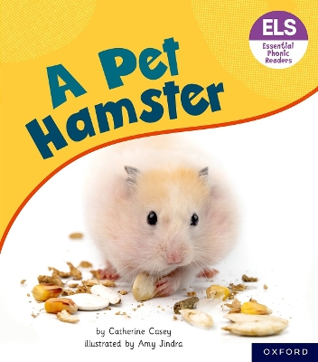 Essential Letters and Sounds: Essential Phonic Readers: Oxford Reading Level 4: A Pet Hamster book