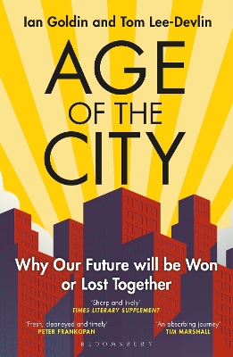 Age of the City: -- A Financial Times Book of the Year -- Why our Future will be Won or Lost Together by Ian Goldin