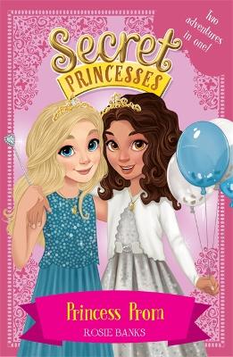 Secret Princesses: Princess Prom: Two magical adventures in one! book