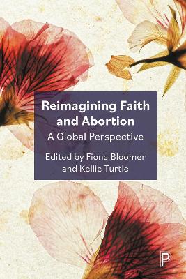 Reimagining Faith and Abortion: A Global Perspective book