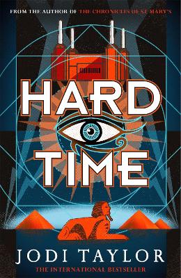 Hard Time: a bestselling time-travel adventure like no other by Jodi Taylor