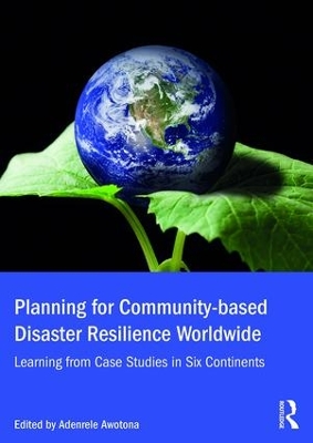Planning for Community-based Disaster Resilience Worldwide book