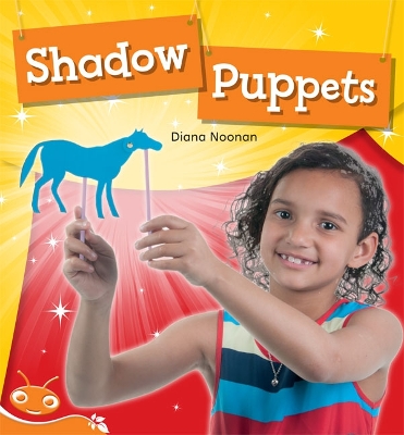 Bug Club Level 15 - Orange: Shadow Puppets (Reading Level 15/F&P Level I) book