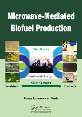 Microwave-Mediated Biofuel Production by Veera G. Gude