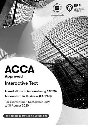 FIA Foundations of Accountant in Business FAB (ACCA F1): Interactive Text by BPP Learning Media