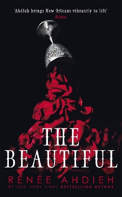 The Beautiful: From New York Times bestselling author of Flame in the Mist by Renee Ahdieh