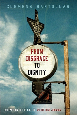 From Disgrace to Dignity by Clemens Bartollas