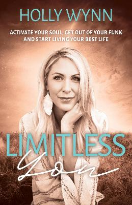 Limitless You: Activate Your Soul, Get Out of Your Funk and Start Living Your Best Life book