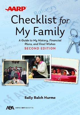 ABA/AARP Checklist for My Family: A Guide to My History, Financial Plans, and Final Wishes, Second Edition book