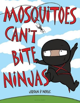 Mosquitoes Can't Bite Ninjas by Jordan P. Novak